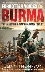 Forgotten Voices of Burma: The Second World War's Forgotten Conflict цена и информация | Исторические книги | pigu.lt