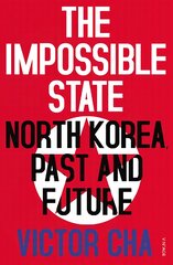 Impossible State: North Korea, Past and Future kaina ir informacija | Socialinių mokslų knygos | pigu.lt