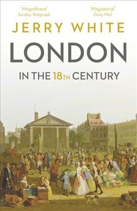London in the eighteenth century: a great and monstrous thing kaina ir informacija | Istorinės knygos | pigu.lt