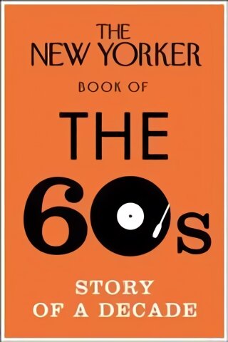 New yorker book of the 60s kaina ir informacija | Istorinės knygos | pigu.lt