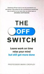 Off Switch: Leave on time, relax your mind but still get more done цена и информация | Книги по экономике | pigu.lt