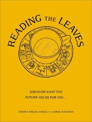 Reading The Leaves: Discover what the future holds for you, through a cup of your favourite brew цена и информация | Самоучители | pigu.lt