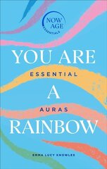 You are a rainbow: essential auras now age series kaina ir informacija | Saviugdos knygos | pigu.lt