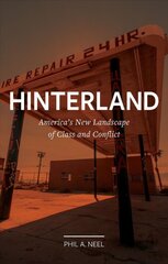 Hinterland: America's New Landscape of Class and Conflict цена и информация | Книги по социальным наукам | pigu.lt