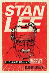 Stan Lee: the Man behind Marvel kaina ir informacija | Biografijos, autobiografijos, memuarai | pigu.lt