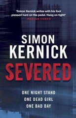 Severed: a race-against-time thriller from bestselling author Simon Kernick цена и информация | Фантастика, фэнтези | pigu.lt