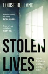 Stolen Lives: Human Trafficking and Slavery in Britain Today цена и информация | Книги по социальным наукам | pigu.lt
