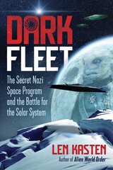 Dark Fleet: The Secret Nazi Space Program and the Battle for the Solar System цена и информация | Самоучители | pigu.lt