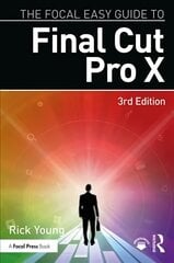 Focal Easy Guide to Final Cut Pro X 3rd edition цена и информация | Книги по экономике | pigu.lt