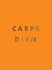 Carpe Diem: Inspirational Quotes and Awesome Affirmations for Seizing the Day цена и информация | Самоучители | pigu.lt