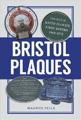 Bristol Plaques: The Stories Behind the City's Blue, Green and Black Plaques kaina ir informacija | Knygos apie sveiką gyvenseną ir mitybą | pigu.lt