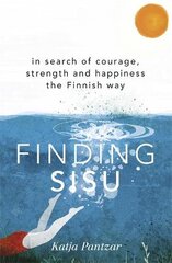 Finding Sisu: THE FINNISH WAY цена и информация | Самоучители | pigu.lt