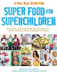 Super Food for Superchildren: Delicious, low-sugar recipes for healthy, happy children, from toddlers to teens цена и информация | Книги рецептов | pigu.lt