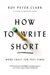 How to Write Short: Word Craft for Fast Times kaina ir informacija | Užsienio kalbos mokomoji medžiaga | pigu.lt