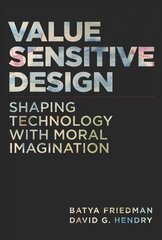 Value Sensitive Design: Shaping Technology with Moral Imagination kaina ir informacija | Knygos apie meną | pigu.lt