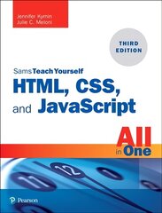 HTML, CSS, and JavaScript All in One: Covering HTML5, CSS3, and ES6, Sams Teach Yourself 3rd edition цена и информация | Книги по экономике | pigu.lt