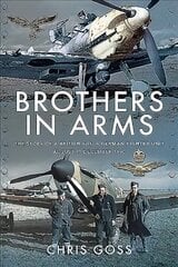 Brothers in Arms: The Story of a British and a German Fighter Unit, August to December 1940 kaina ir informacija | Socialinių mokslų knygos | pigu.lt