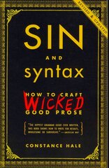 Sin and Syntax: How to Craft Wicked Good Prose kaina ir informacija | Užsienio kalbos mokomoji medžiaga | pigu.lt