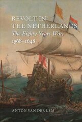 Revolt in the Netherlands: The Eighty Years War, 1568-1648 kaina ir informacija | Istorinės knygos | pigu.lt