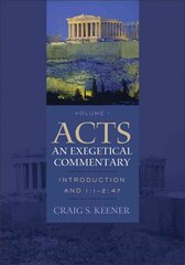 Acts: en Exegetical commentary - introduction and 1:1-2:47 kaina ir informacija | Dvasinės knygos | pigu.lt