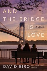 And the bridge Is love: a novel kaina ir informacija | Fantastinės, mistinės knygos | pigu.lt