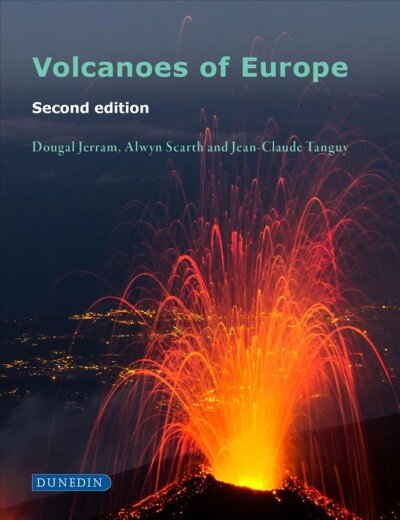 Volcanoes of Europe 2nd New edition kaina ir informacija | Enciklopedijos ir žinynai | pigu.lt