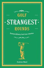 Golf's strangest rounds kaina ir informacija | Knygos apie sveiką gyvenseną ir mitybą | pigu.lt