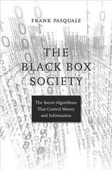 Black Box Society: The Secret Algorithms That Control Money and Information цена и информация | Книги по экономике | pigu.lt