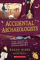 Accidental Archaeologists: True Stories of Unexpected Discoveries цена и информация | Исторические книги | pigu.lt