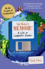 Sid Meier's Memoir!: A Life in Computer Games kaina ir informacija | Biografijos, autobiografijos, memuarai | pigu.lt