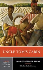 Uncle Tom's Cabin: Authoritative Text Backgrounds and Contexts Criticism Third Edition цена и информация | Исторические книги | pigu.lt