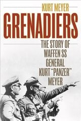 Grenadiers: the story of waffen ss general Kurt Panzer Meyer kaina ir informacija | Istorinės knygos | pigu.lt