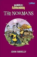 Deadly! Irish History - The Normans kaina ir informacija | Knygos paaugliams ir jaunimui | pigu.lt