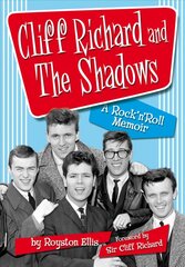 Cliff Richard & the Shadows: A Rock & Roll Memoir цена и информация | Биографии, автобиографии, мемуары | pigu.lt