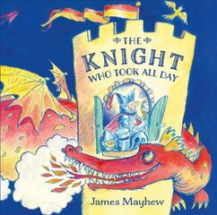 Knight who took all day kaina ir informacija | Knygos mažiesiems | pigu.lt