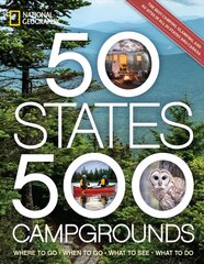 50 States, 500 Campgrounds: Where to Go, When to Go, What to See, What to Do цена и информация | Путеводители, путешествия | pigu.lt