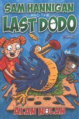 Sam Hannigan and the Last Dodo цена и информация | Книги для подростков и молодежи | pigu.lt