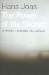 Power of the Sacred: An Alternative to the Narrative of Disenchantment kaina ir informacija | Socialinių mokslų knygos | pigu.lt