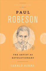 Paul Robeson: The Artist as Revolutionary kaina ir informacija | Biografijos, autobiografijos, memuarai | pigu.lt
