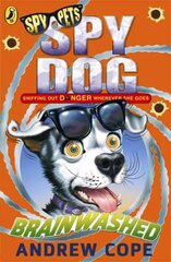Spy Dog: Brainwashed kaina ir informacija | Knygos paaugliams ir jaunimui | pigu.lt