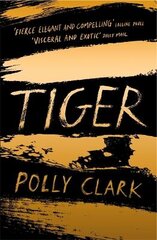 Tiger: shortlisted for the Saltire Fiction Book of the Year 2019 kaina ir informacija | Fantastinės, mistinės knygos | pigu.lt