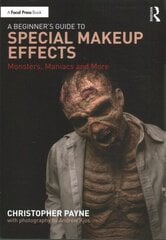Beginner's guide to special makeup effects: monsters, maniacs and more kaina ir informacija | Knygos apie meną | pigu.lt