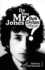 Do You Mr Jones?: Bob Dylan with the Poets and Professors цена и информация | Книги об искусстве | pigu.lt