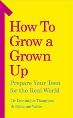 How to grow a grown up kaina ir informacija | Saviugdos knygos | pigu.lt
