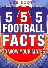 555 football facts to wow your mates! kaina ir informacija | Knygos paaugliams ir jaunimui | pigu.lt