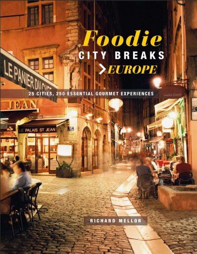 Foodie City Breaks: Europe: 25 Cities, 250 Essential Eating Experiences цена и информация | Receptų knygos | pigu.lt