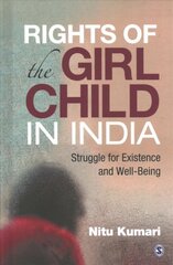 Rights of the Girl Child in India: Struggle for existence and Well-Being цена и информация | Книги по социальным наукам | pigu.lt