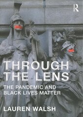 Through the Lens: The Pandemic and Black Lives Matter kaina ir informacija | Socialinių mokslų knygos | pigu.lt