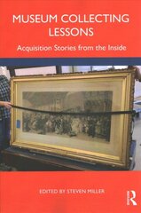 Museum Collecting Lessons: Acquisition Stories from the Inside цена и информация | Путеводители, путешествия | pigu.lt