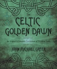Celtic golden dawn: an original and complete curriculum of Druidical study kaina ir informacija | Saviugdos knygos | pigu.lt